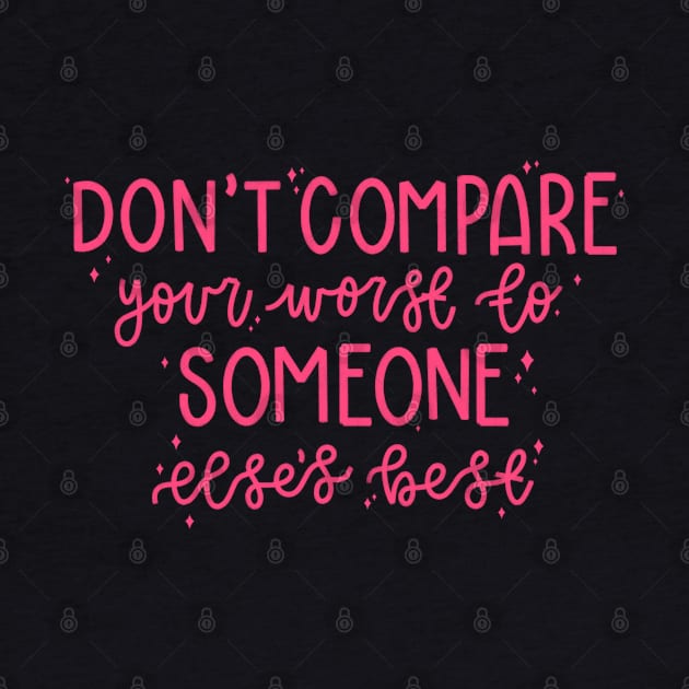 Don't Compare (pink) by goodnessgracedesign